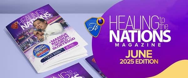 Healing To The Nations Magazine- June 2025